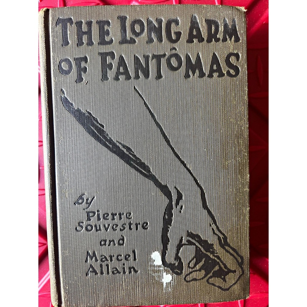 The Long Arm of Fantomas 1924 1st American Edition Souvestre Allain Macaulay